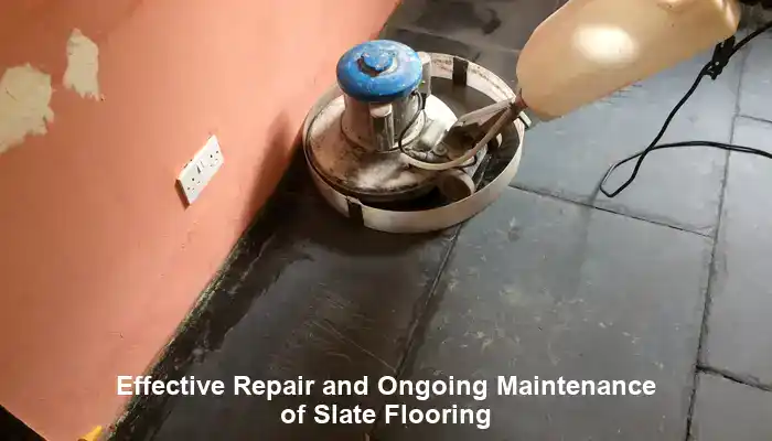 Effective Repair and Ongoing Maintenance of Slate Flooring